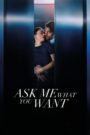 Ask Me What You Want